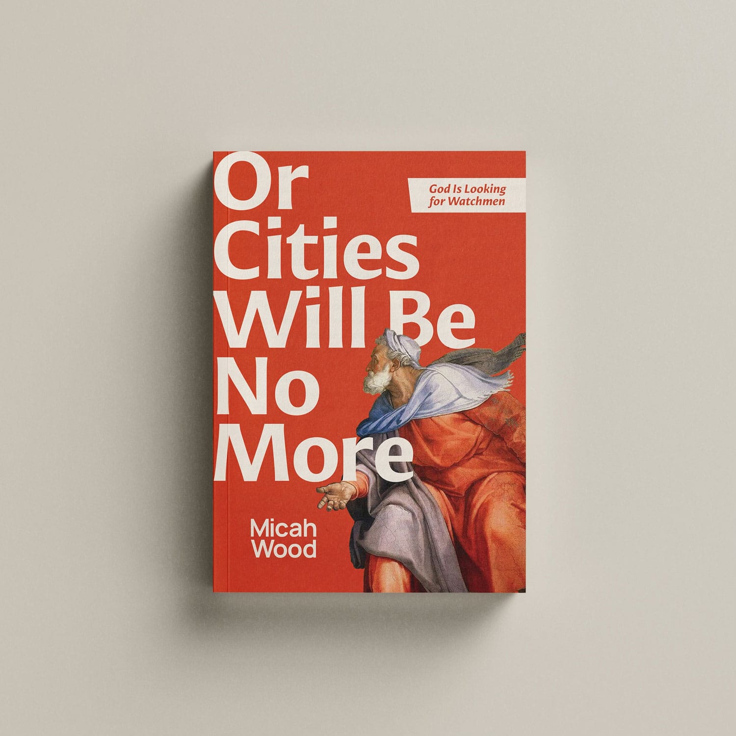 Or Cities Will Be No More: God Is Looking for Watchmen